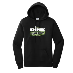 Dink Responsibly | Women’s Fitted Hoodie Pickleball Sweatshirt | 50% Cotton 50% Poly Fleece